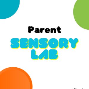 Parent Sensory Lab Course: September 8, 15, 22 2026